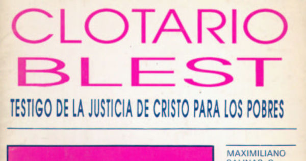 Clotario Blest : testigo de la justicia de Cristo para los pobres