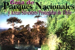 Guía de parques nacionales y áreas silvestres protegidas de Chile