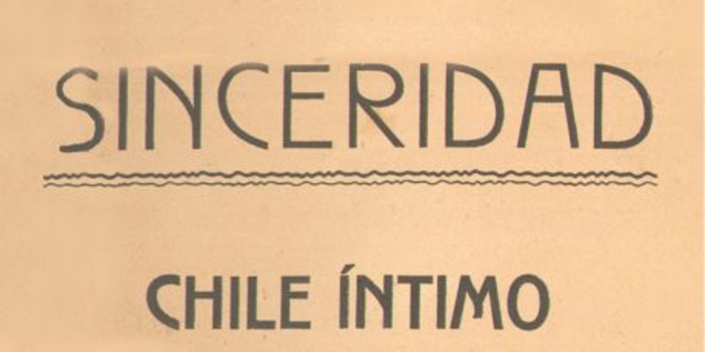 Sinceridad : Chile íntimo en 1910