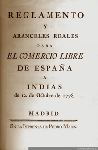 Reglamento y aranceles reales para el comercio libre de España a Indias de 12 de Octubre de 1778