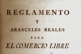 Reglamento y aranceles reales para el comercio libre de España a Indias de 12 de Octubre de 1778