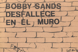 Bobby Sands desfallece en el muro
