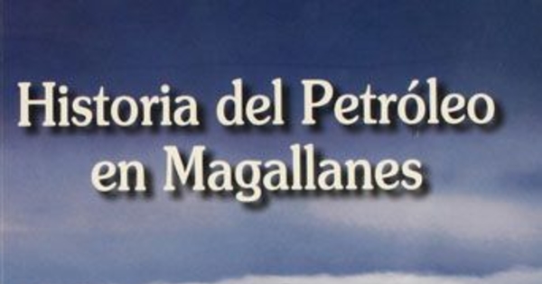 Historia del petróleo en Magallanes