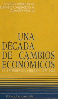 Una década de cambios económicos : la experiencia chilena : 1973-1983