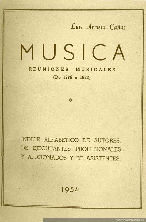 Música : reuniones musicales : de 1889 a 1933 : índice alfabético de autores, de ejecutantes profesionales y aficionados y de asistentes