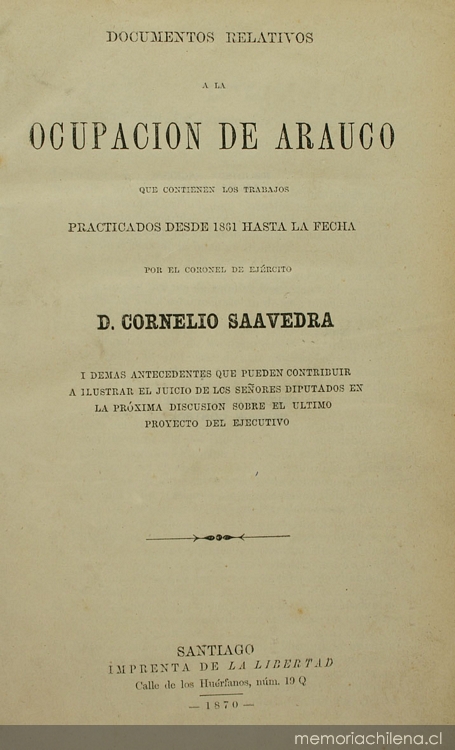 Documentos relativos a la ocupación de Arauco: que contienen los trabajos practicados desde 1861 hasta la fecha...