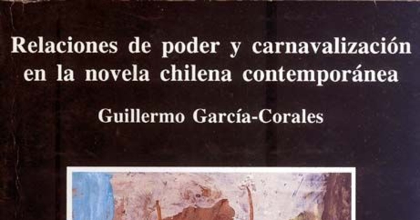 Relaciones de poder y carnavalización en la novela chilena contemporánea
