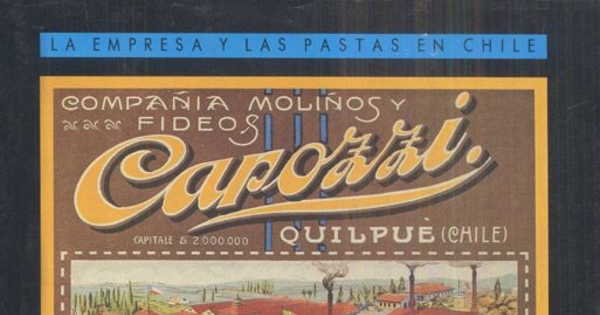 Carozzi 90 años : la empresa y las pastas en Chile : 1898-1988