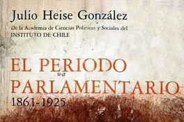 Historia de Chile: el período parlamentario, 1861-1925: v. 2