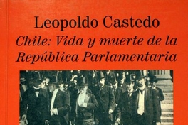 Chile: vida y muerte de la república parlamentaria (de Balmaceda a Alessandri)