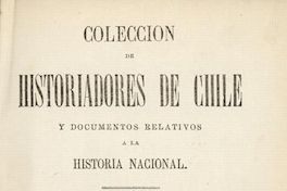 Colección de historiadores de Chile y de documentos relativos a la historia nacional