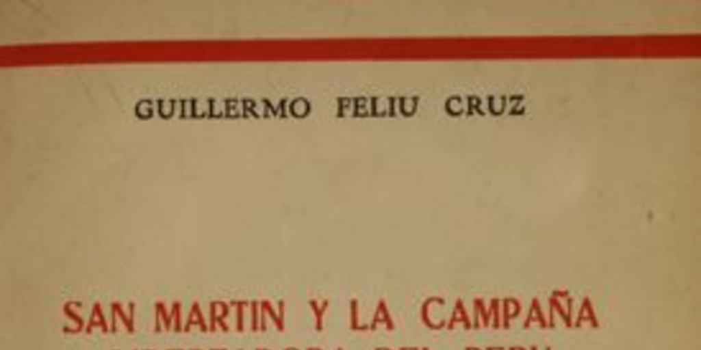 San Martín y la campaña libertadora del Perú: (un documento del general don Francisco Antonio Pinto)