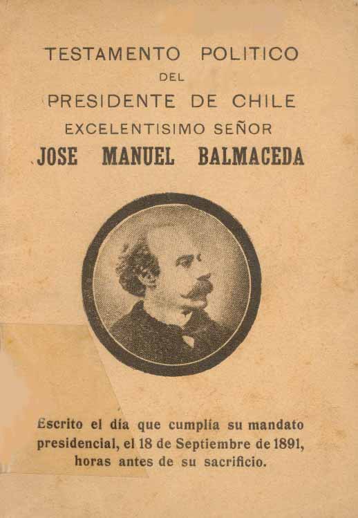 Testamento político del presidente de Chile Excelentísimo señor José Manuel Balmaceda