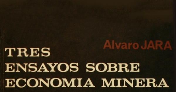 Tres ensayos sobre economía minera hispanoamericana