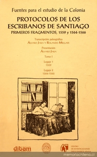 Protocolos de los escribanos de Santiago: primeros fragmentos, 1559 y 1564-1566 : tomo 1, Legajo 1, 1559, Legajo 2, 1564-1565