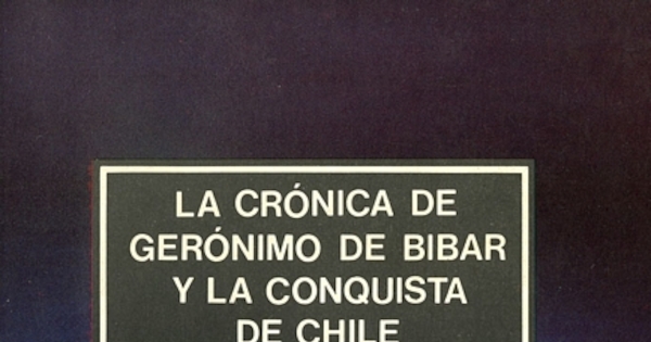 La crónica de Gerónimo de Bibar y la conquista de Chile