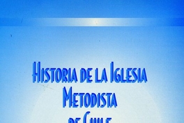Historia de la Iglesia Metodista de Chile : 1878-1903