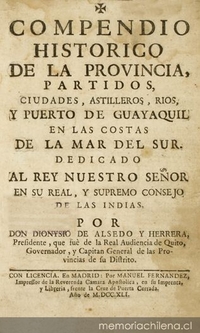 Compendio historico de la provincia partidos, ciudades, astilleros, rios, y puerto de Guayaquil en las costas de la mar del sur