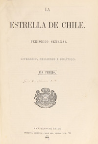 La Estrella de Chile. La Estrella de Chile. Año I, número 1 (6 de octubre de 1867) - número 53 (4 de octubre de 1868)