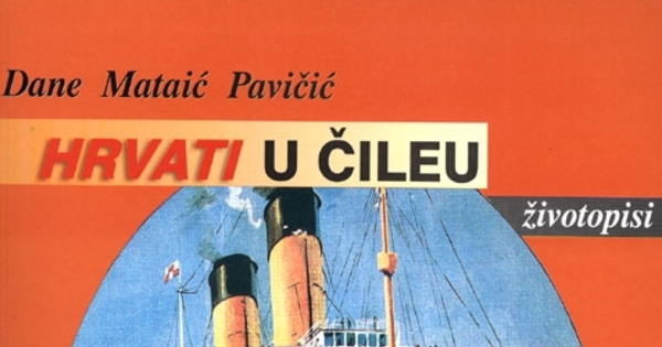 Hrvati u Cileu: zivotopisi = Croatas en Chile: biografías