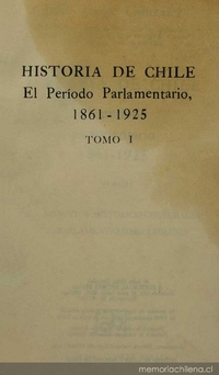 Historia de Chile: el período parlamentario, 1861-1925: v. 1