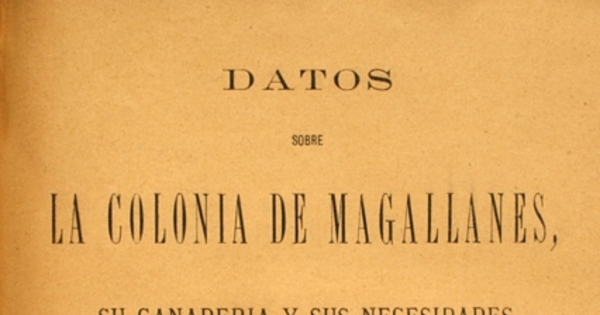 Datos sobre la Colonia de Magallanes, su ganadería y sus necesidades