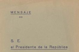Mensaje de S. E. el Presidente de la República en la apertura de las sesiones ordinarias del Congreso Nacional.