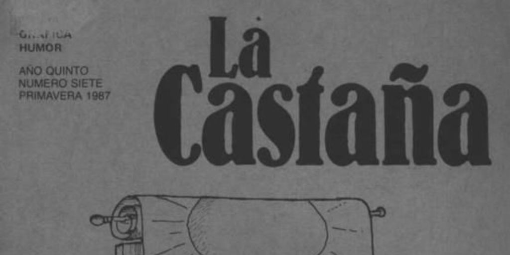 La Castaña : poesía, gráfica, humor : año 5, n° 7, primavera 1987