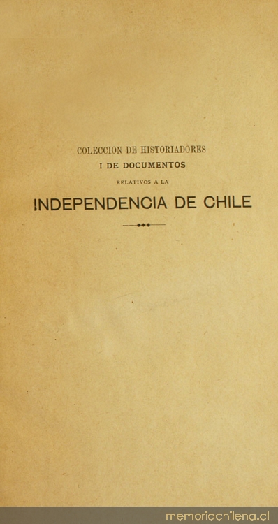 Colección de historiadores y de documentos relativos a la Independencia de Chile: tomo III