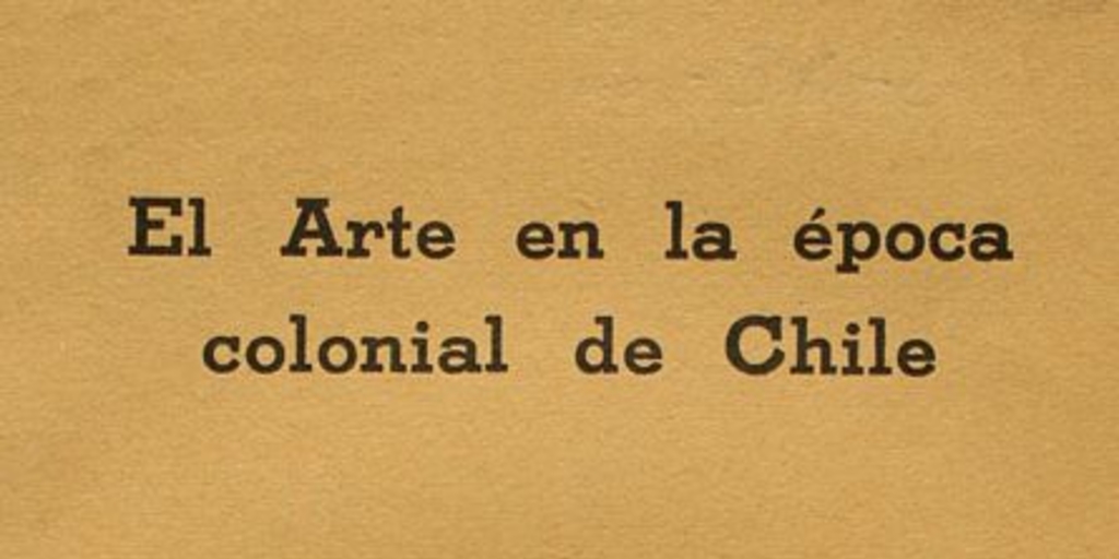 El Arte en la época colonial de Chile