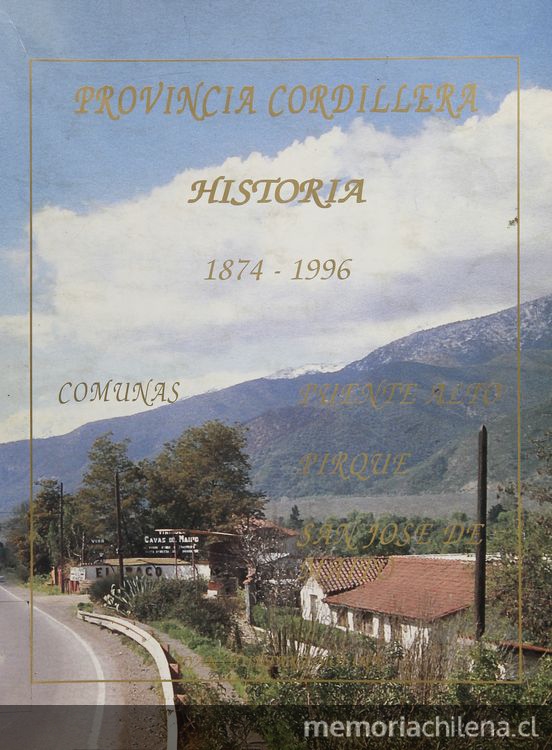 Provincia Cordillera: historia 1874-1996: comunas Puente Alto, Pirque, San José de Maipú