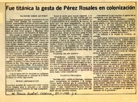 Fue titánica la gesta de Pérez Rosales en colonización  [artículo] David Ojeda Leveque.