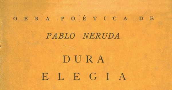 Portada de Dura elegía de Pablo Neruda, publicado por Editorial Cruz del Sur en 1948