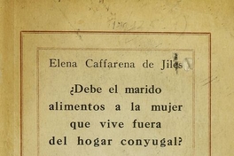 ¿Debe el marido alimentos a la mujer que vive fuera del hogar conyugal?. Santiago: Universidad de Chile, 1947.