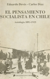 El Pensamiento socialista en Chile: antología 1893-1933