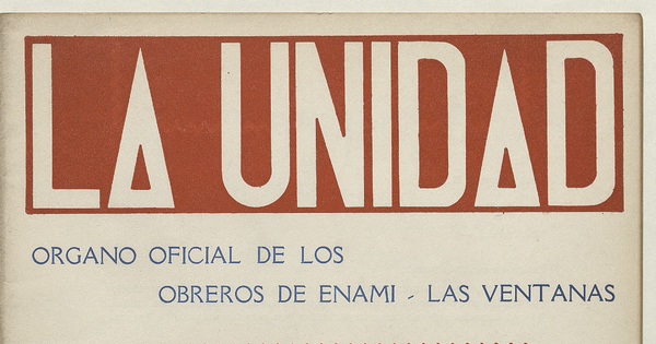 La Unidad. Órgano oficial de los obreros de ENAMI - Las Ventanas: año II, número 8, mayo de 1970