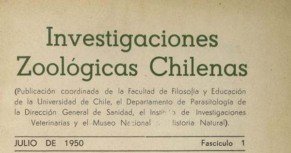 Primer número de Investigaciones Zoológicas ChilenasFuente: Investigaciones zoológicas chilenas. Santiago: Edit. del Pacífico, 1950 - [1968]. 14 v