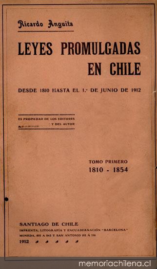 Leyes promulgadas en Chile : desde 1810 hasta el 1o. de junio de 1912 : tomo primero, 1810-1854