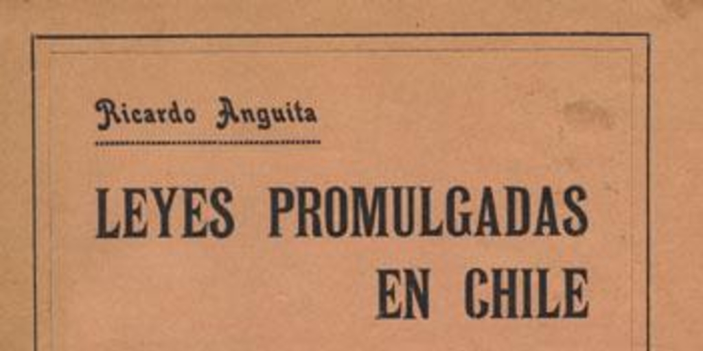 Leyes promulgadas en Chile : desde 1810 hasta el 1o. de junio de 1913 : tomo cuarto, 1902-1913