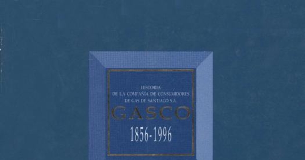 Un período de transición de la Compañía de Consumidores de Gas de Santiago S.A. : 1891 - 1927