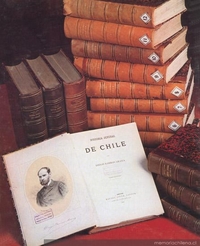 La Historia Jeneral de Chile, de Diego Barros Arana en la Biblioteca Nacional de Chile