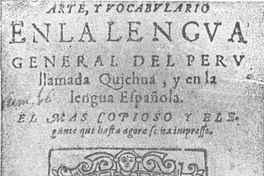 Arte y vocabulario en la lengua general del Peru llamada quichua y en la lengua española, 1586