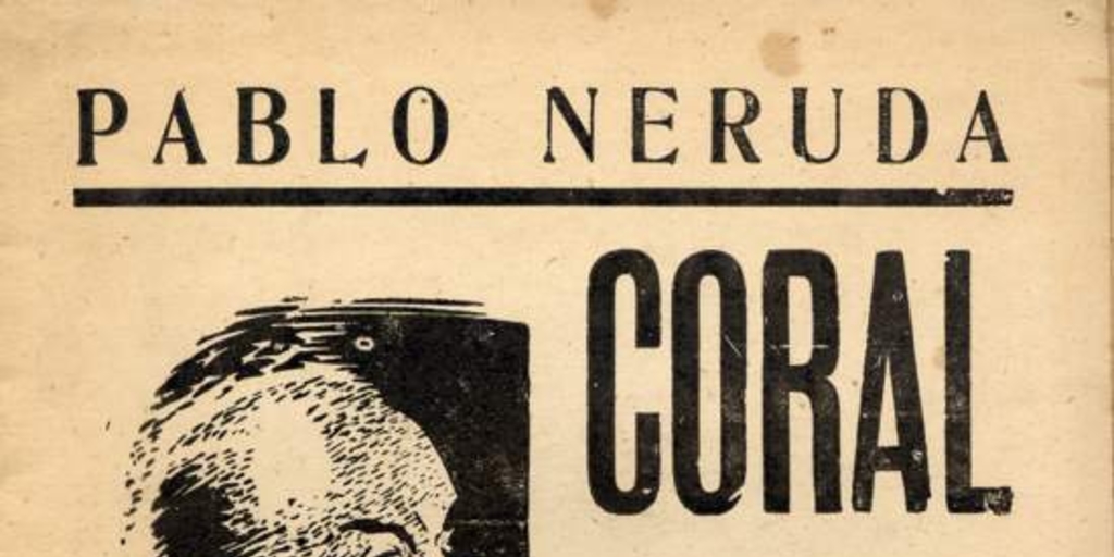 Pablo Neruda : Coral de año nuevo para la patria en tinieblas