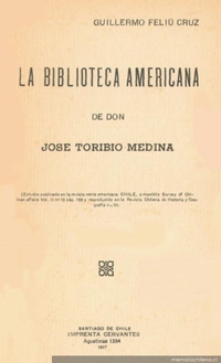 La Biblioteca Americana de Don José Toribio Medina