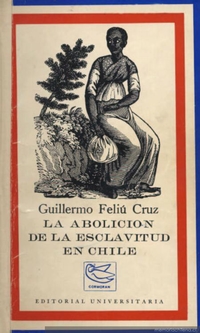 La abolición de la esclavitud en Chile : estudio histórico y social
