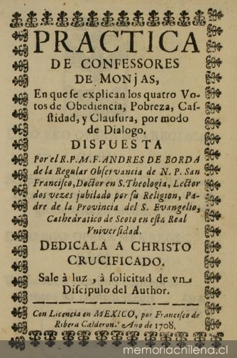 Practica de confessores de monjas, en que le explican los cuatro votos de obediencia, pobreza, casstidad, y clausura, por modo de dialogo