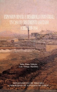 Expansión minera y desarrollo industrial : un caso de crecimiento asociado (Chile 1850-1914)