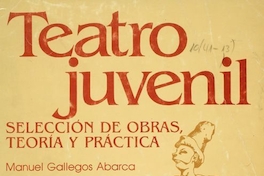 Teatro juvenil: selección de obras, teoría y práctica