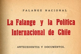 La Falange y la política internacional de Chile : antecedentes y documentos