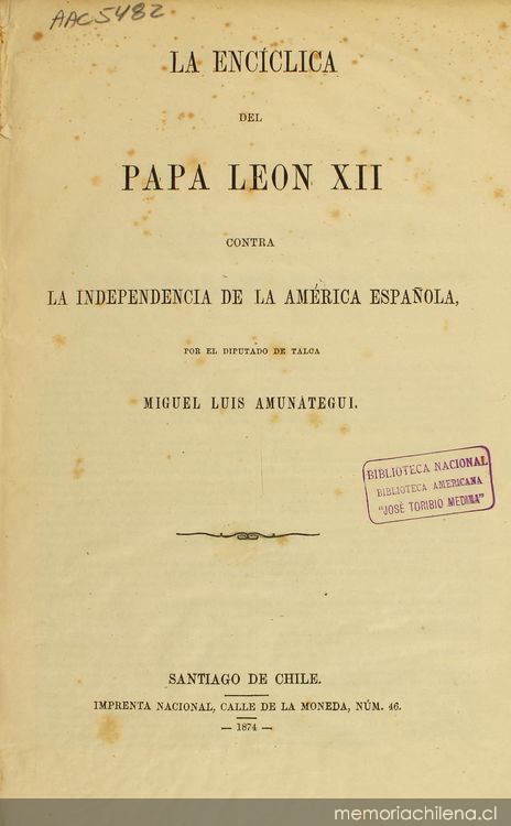 La Encíclica del Papa Leon XII contra la independencia de la América española